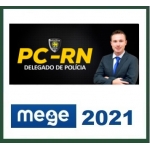 PC RN - Delegado Civil  (MEGE 2020/2021) Polícia Civil do Rio Grande do Norte 